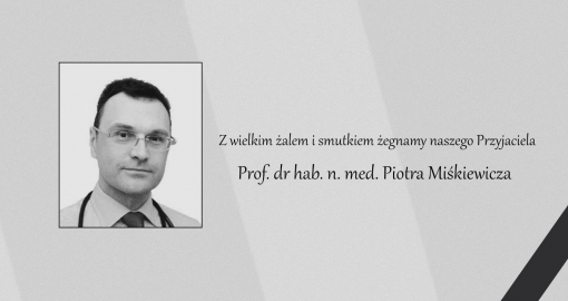 Z wielkim żalem i smutkiem żegnamy Profesora Piotra Miśkiewicza